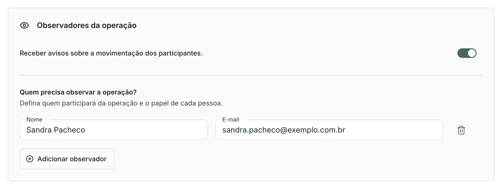 Informe o nome e o e-mail de quem vai acompanhar. Adicionar observador inclui mais uma pessoa.