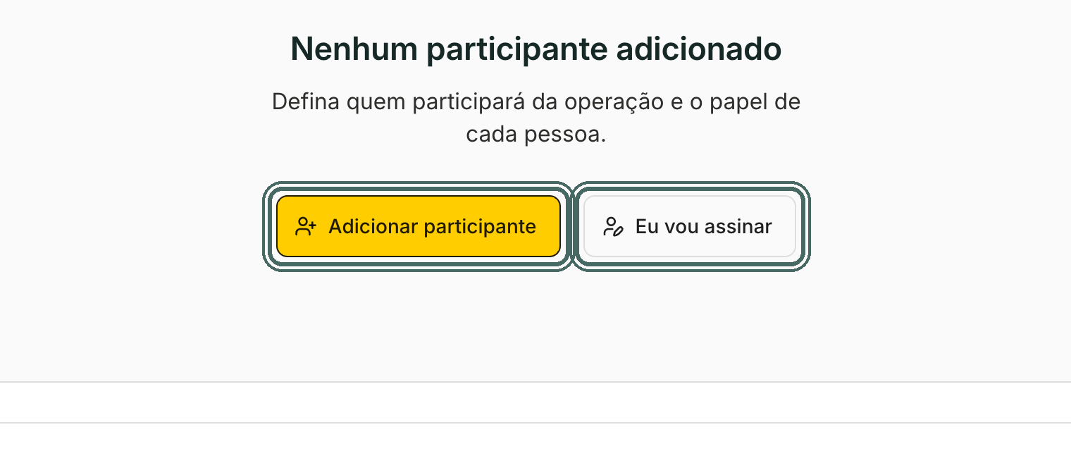 Na etapa Participantes, comece por Adicionar participante. Eu vou assinar inclui você mesmo.