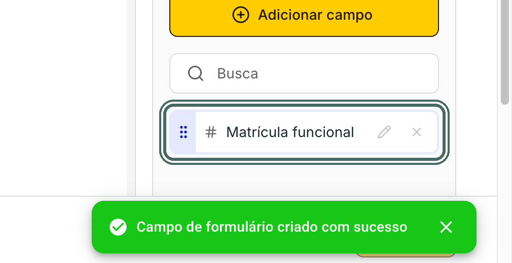 O campo salvo aparece na lista, com a confirmação Campo de formulário criado com sucesso.