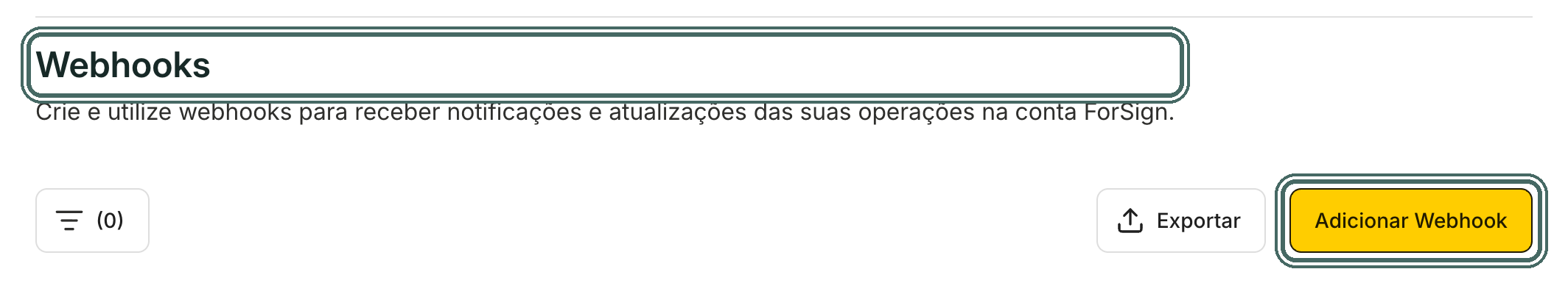 A seção Webhooks fica em Configurações, abaixo da Chave da API. O botão Adicionar Webhook abre o cadastro.