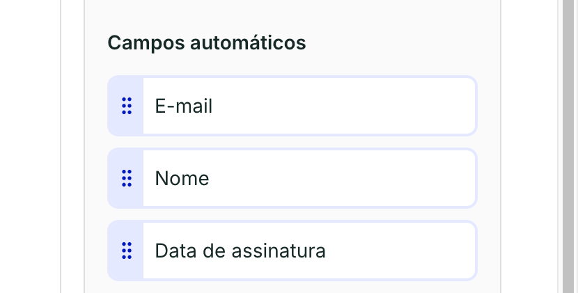 A seção Campos automáticos traz E-mail, Nome e Data de assinatura.