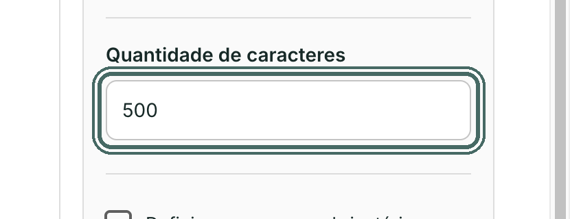 Nos campos de texto, Quantidade de caracteres limita o tamanho da resposta.